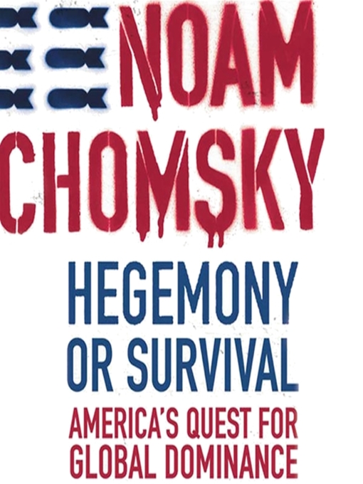Title details for Hegemony or Survival by Noam Chomsky - Available
